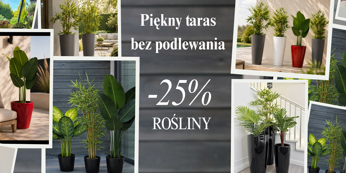 Sztuczne rośliny -25% Lipiec 202